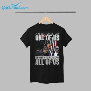 Trump Really ATTACK ON ALL OF US Shirt 1