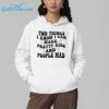 Two Things I Know I Can Make Pretty Kids And People Mad Shirt 5