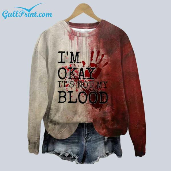 Unisex Halloween IM Okay ItS Not My Blood Print Shirt 2