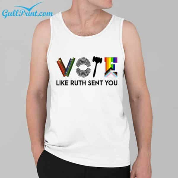 Vote Like Ruth Sent You Shirt 3