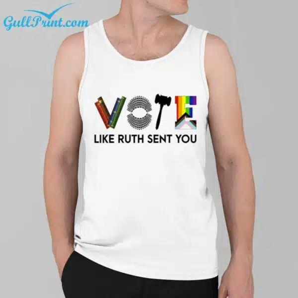 Vote Like Ruth Sent You Shirt 3