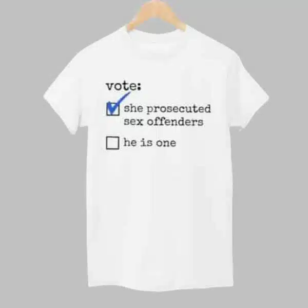 Vote She Prosecuted Sex Offenders He Is One Shirt