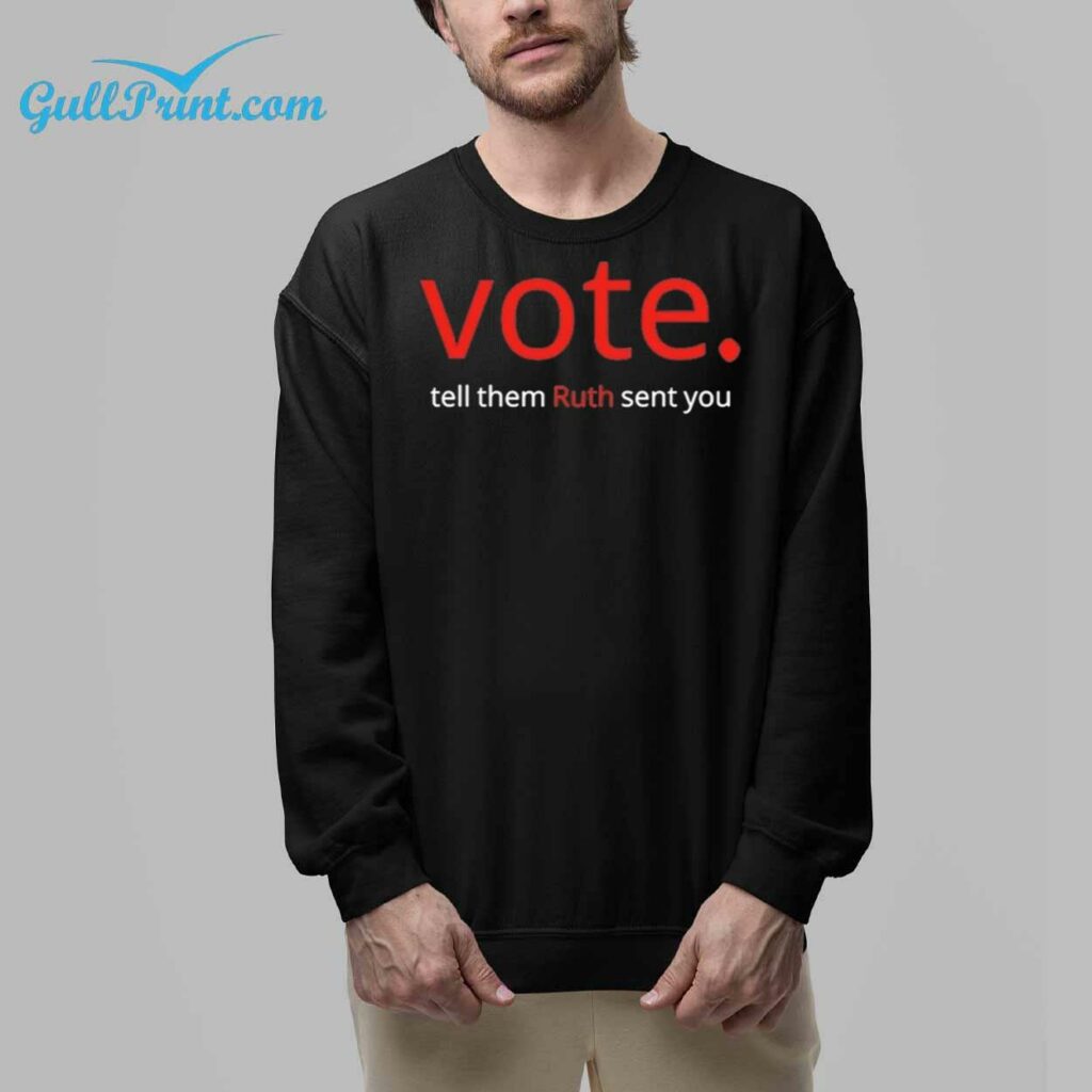 Vote Tell Them Ruth Sent You Shirt 8