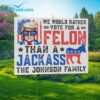 We Would Rather Vote For A Felon Than A JackAss Custom Yard Sign 1