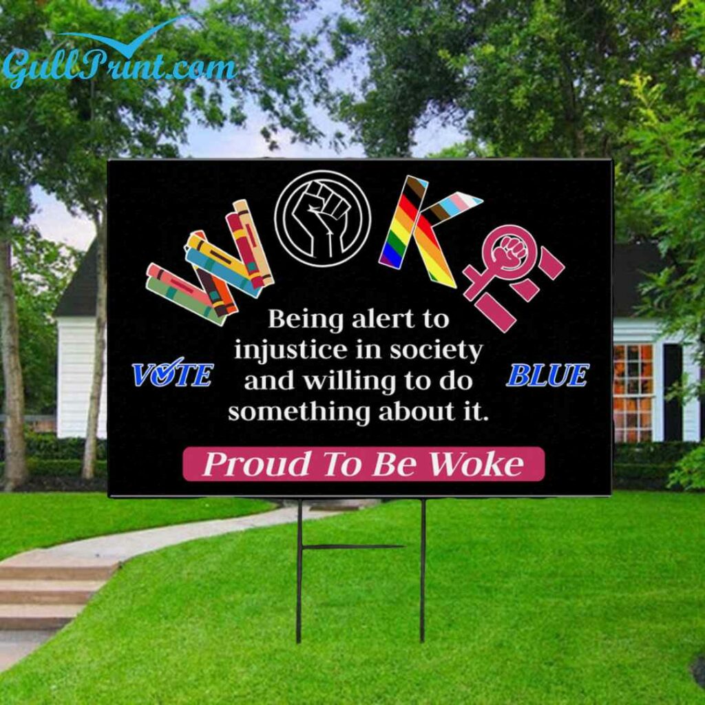 Woke Being Alert To Injustice In Society And Willing To Do Something About It Yard Sign 2