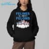 Cat Felines Against Felons Shirt 4