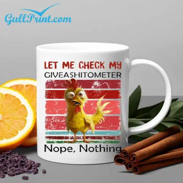 Chicken Let Me Check My Giveashitometer Nope Nothing Mug 1