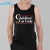 Childless Cat Lady 24 Shirt 3