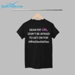 Dear Fat Girl Don't Be Afraid To Get On Top If He Dies He Dies Shirt