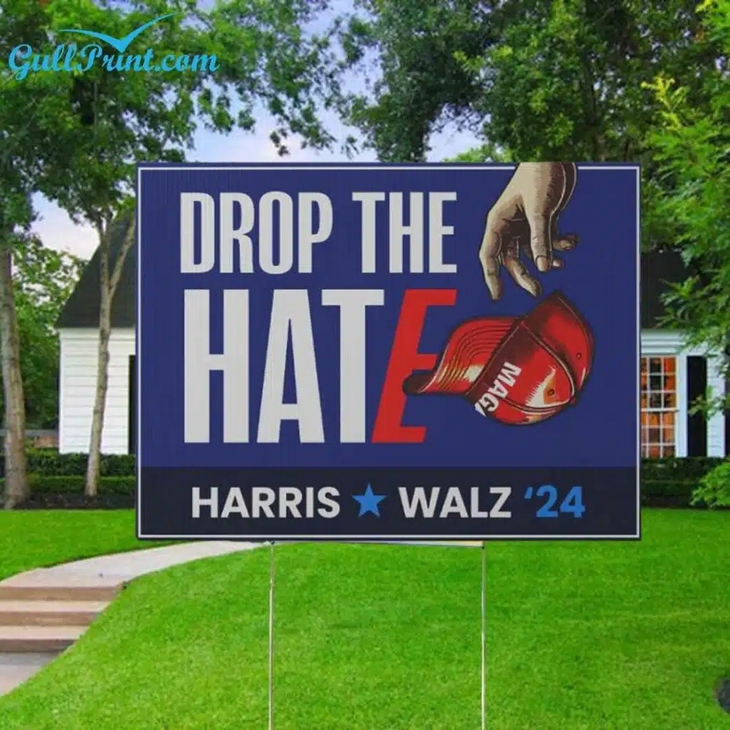 Drop The Hate Harris Walz 24 Feminist Gift Yard Signs 2