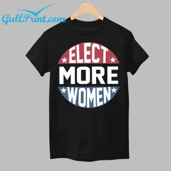 Elect More Women Shirt 1