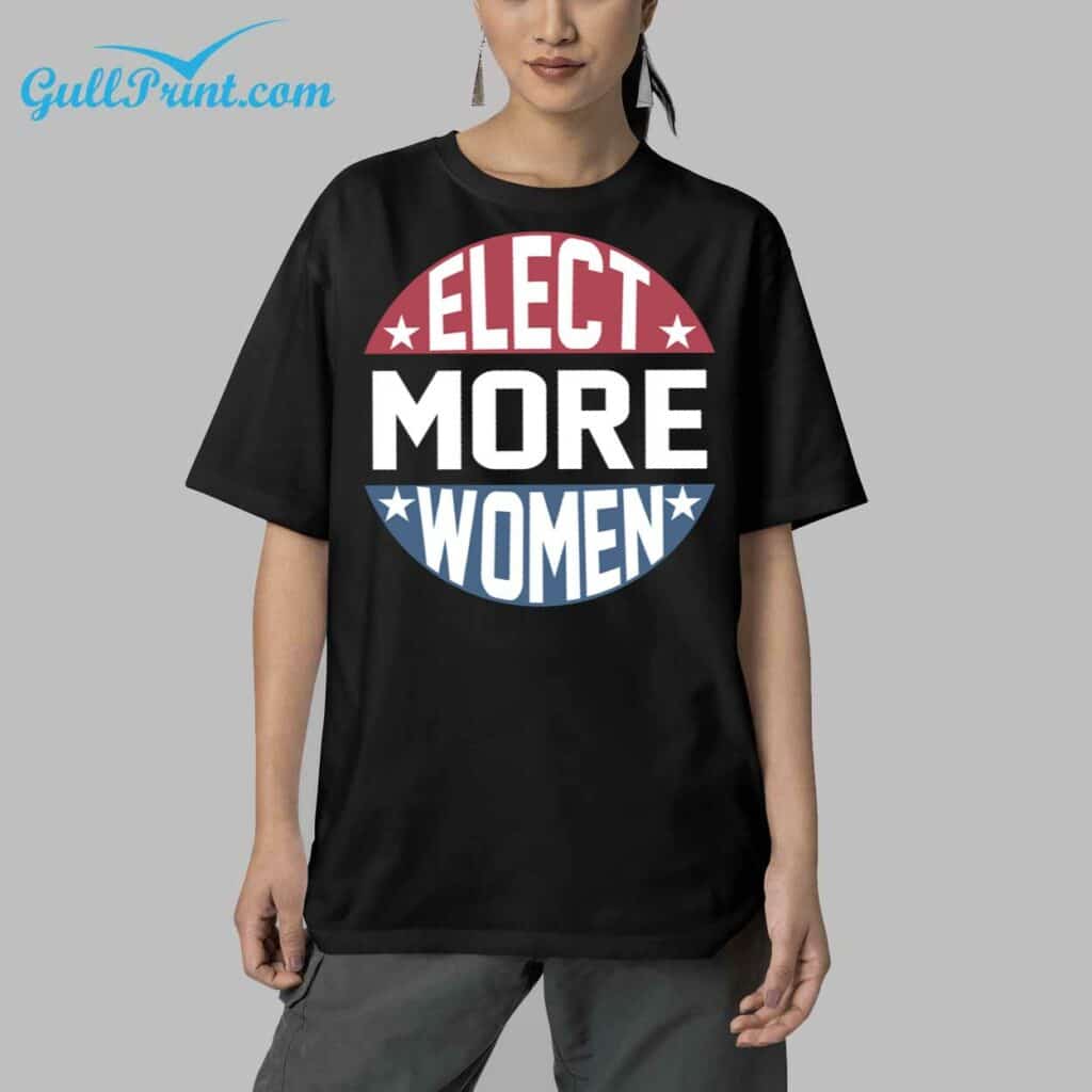 Elect More Women Shirt 5