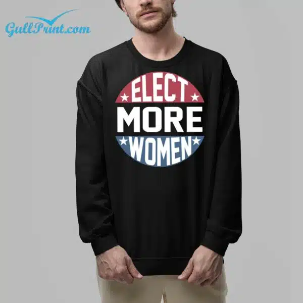 Elect More Women Shirt 6