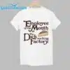 Employee Of The Month At The Dick Sucking Factory Shirt 1