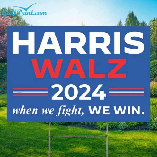 Harris Walz 2024 When We Fight We Win Yard Sign 1