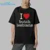 I Love Butch Lesbians Shirt 5