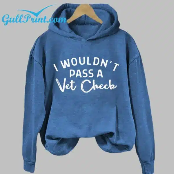 I Wouldnt Pass A Vet Check Shirt 4