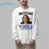 I'm Not A Proctologist But I Know An Hole When I See Her Shirt