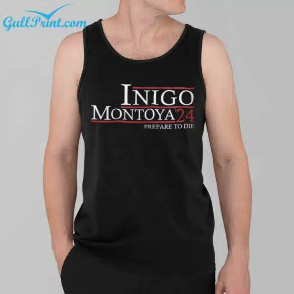 Inigo Montoya 2024 Prepare To Die Shirt 3