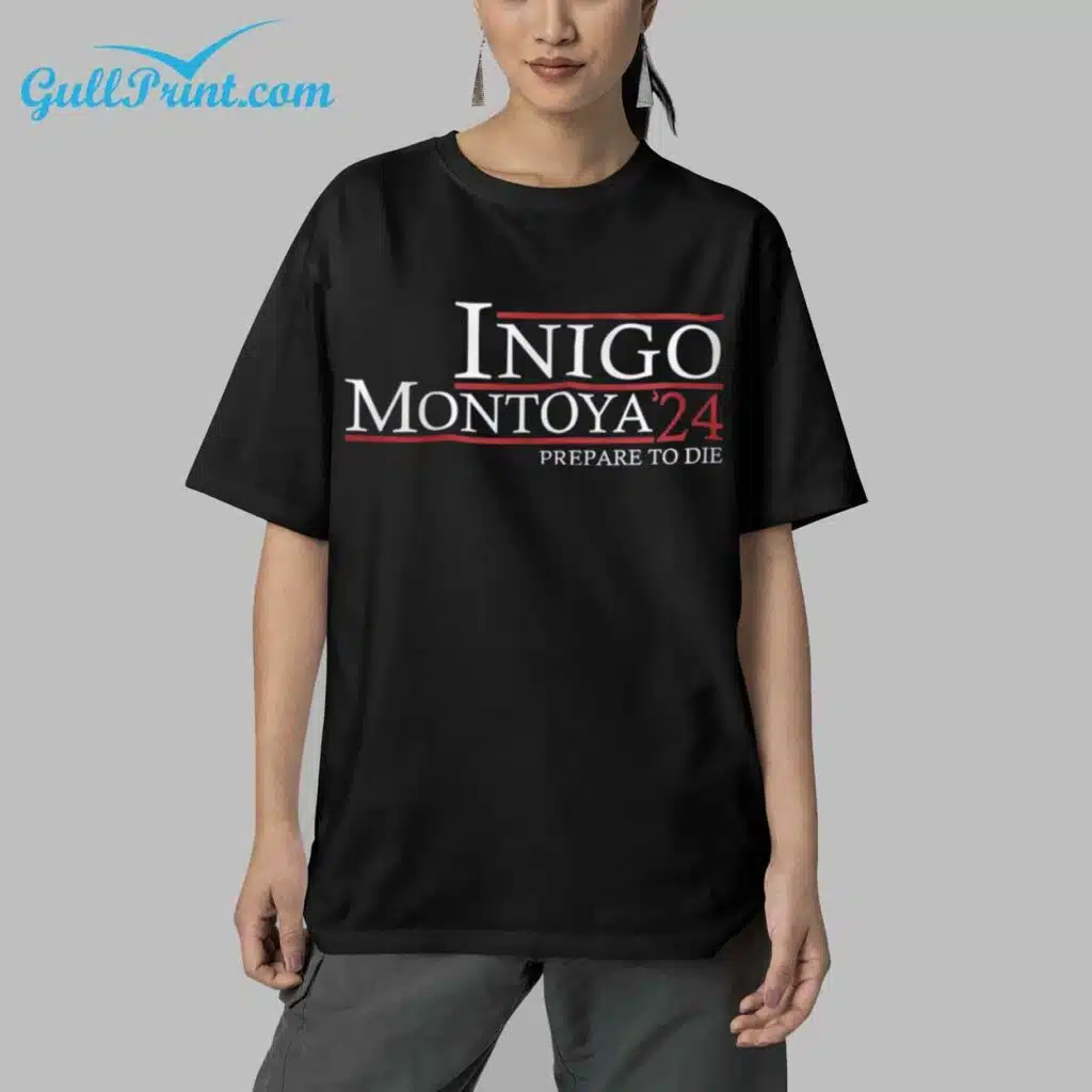 Inigo Montoya 2024 Prepare To Die Shirt 5