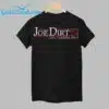 Joe Dirt 24 Life's A Garden Dig It Shirt