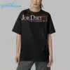 Joe Dirt 24 Life's A Garden Dig It Shirt