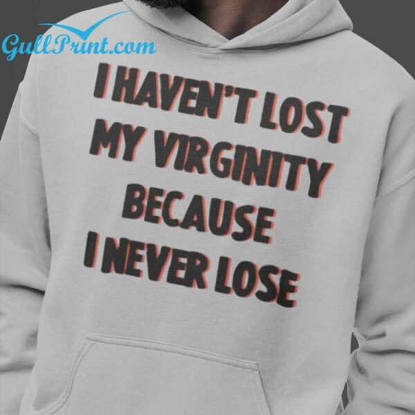 Kevin Durant I Havent Lost My Virginity Because I Never Lose Shirt 2