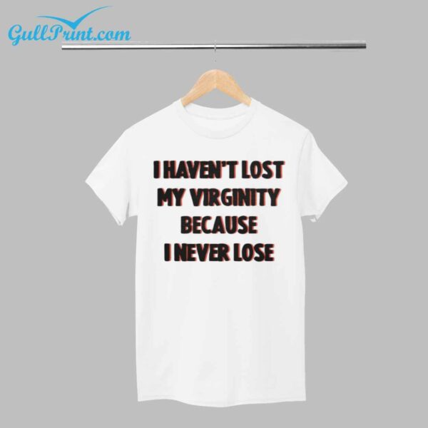 Kevin Durant I Havent Lost My Virginity Because I Never Lose Shirt 7