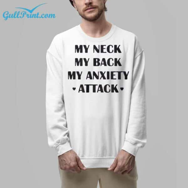 My Neck My Back My Anxiety Attack Shirt 6