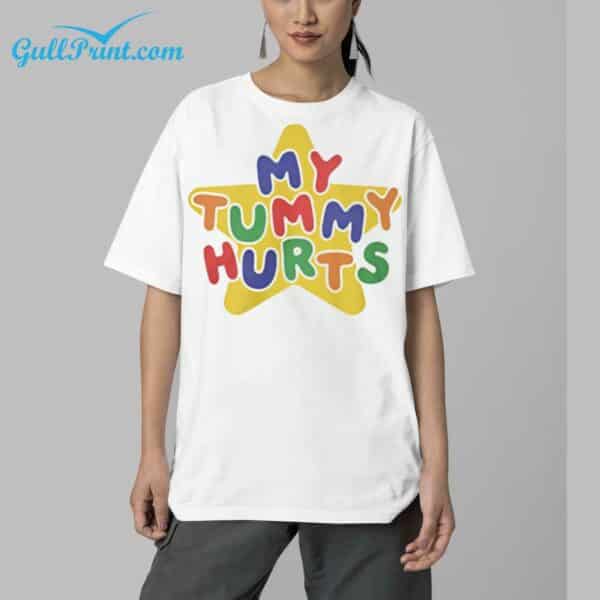 My Tummy Hurts Shirt 5