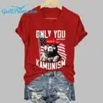Only You Can Prevent Kamunism Print T-Shirt