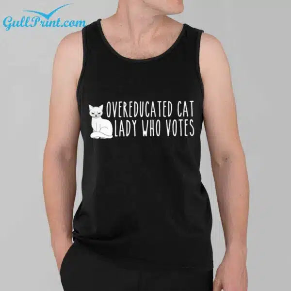 Overeducated Cat Lady Who Votes Shirt 3