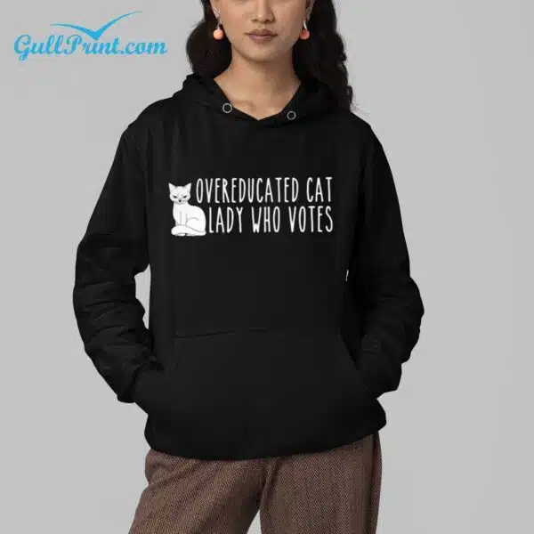 Overeducated Cat Lady Who Votes Shirt 4