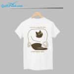 Sorry For Acting Like That It Will Happen Again Shirt