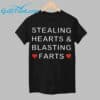 Stealing Hearts and Blasting Farts Shirt 1