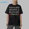 Stealing Hearts and Blasting Farts Shirt 5