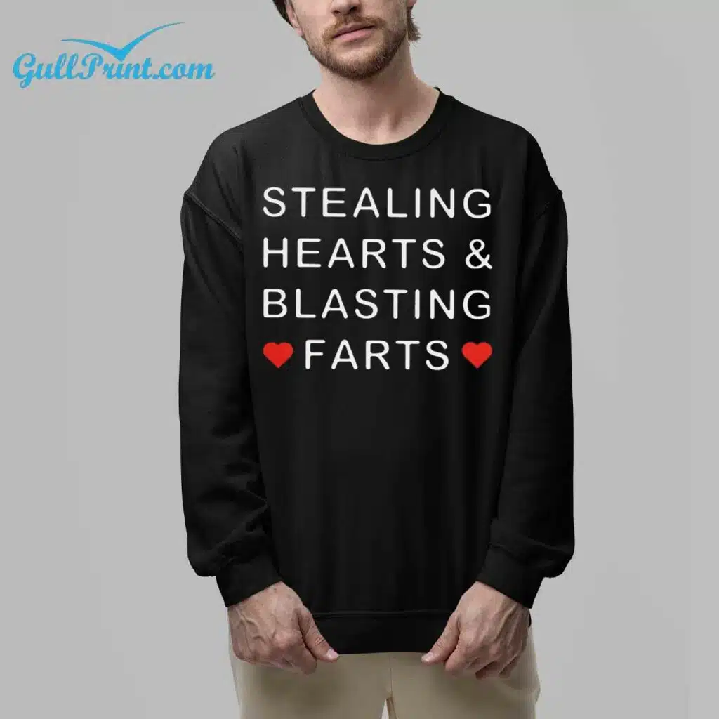 Stealing Hearts and Blasting Farts Shirt 6