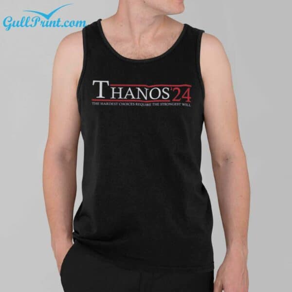 Thanos 24 The Hardest Choices Require The Strongest Will Shirt 3