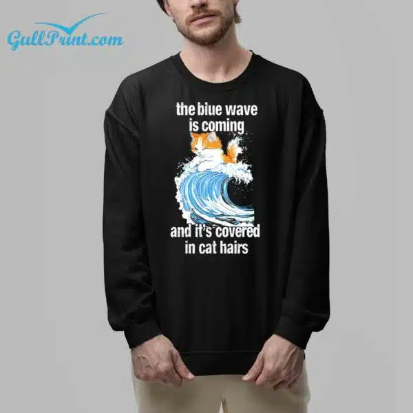 The Blue Wave Is Coming And Its Covered In Cat Hairs Shirt 6