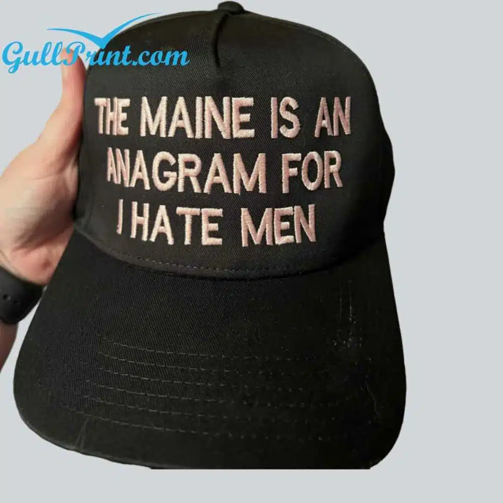 The Maine Is An Anagram For I Hate Man Hat