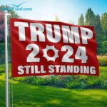 Trump 2024 Still Standing Flag