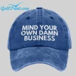 Unisex Mind Your Own Damn Business Print Hat