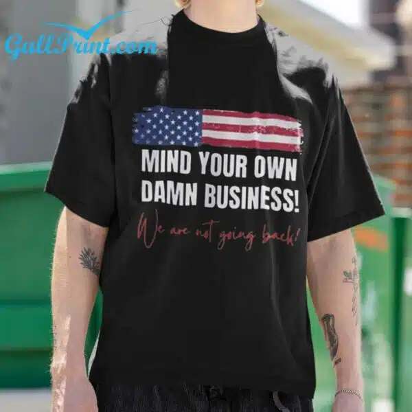 Unisex Mind Your Own Damn Business Print T Shirt 2