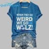 When They Go Weird We Go Walz Waves Shirt 1