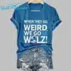 When They Go Weird We Go Walz Waves Shirt 1