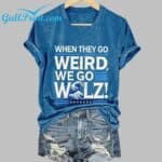 When They Go Weird We Go Walz Waves Shirt
