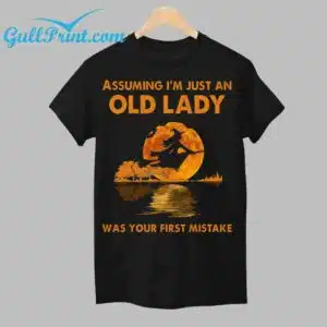 Witch Assuming Im Just An Old Lady Was Your First Mistake Shirt 1