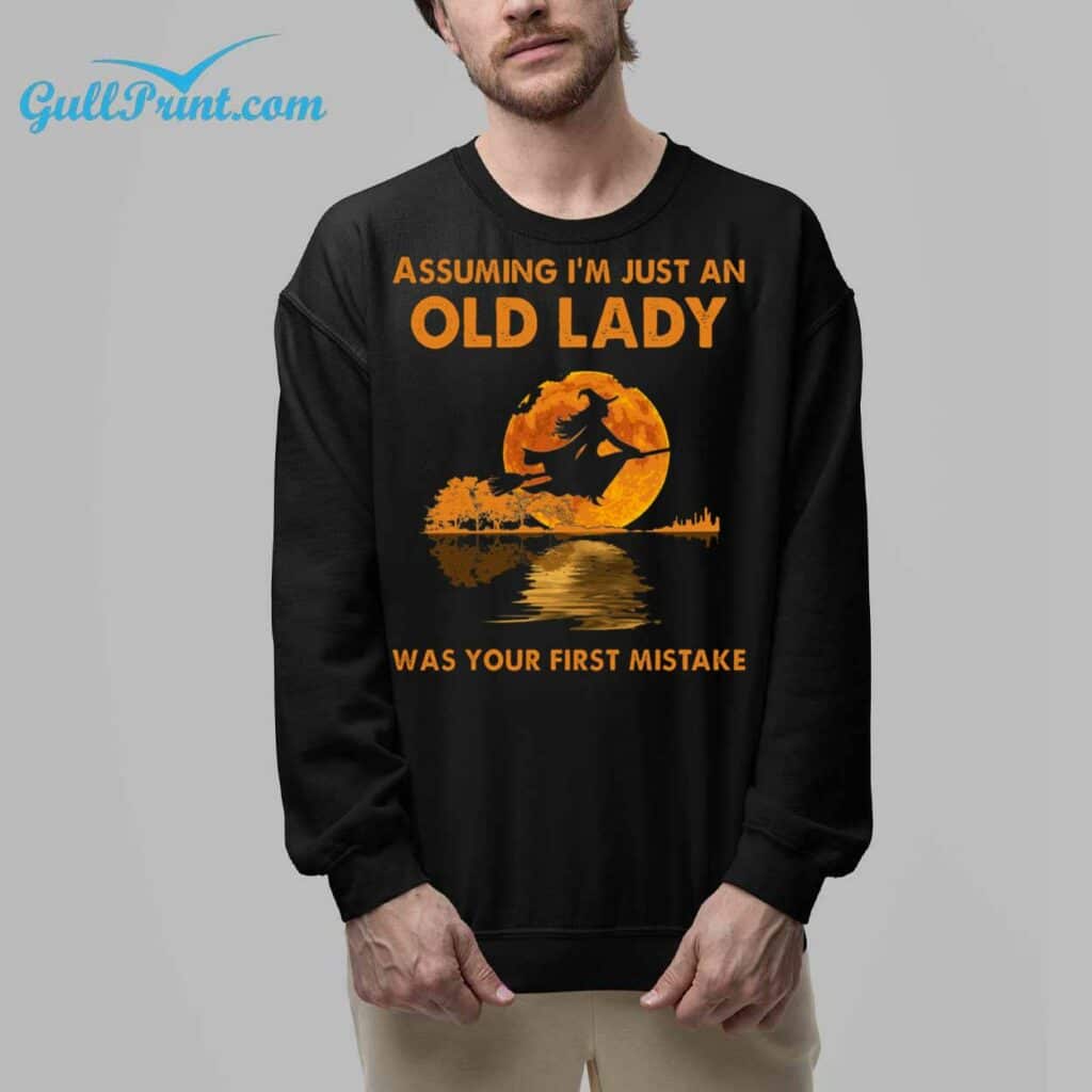 Witch Assuming Im Just An Old Lady Was Your First Mistake Shirt 6