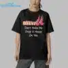 Womens Dont Make Me Drop A House On You Print shirt 5