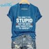 Womens Funny You Can't Fix Stupid But The Hats Sure Make It Easy To Identify Print T Shirt 3